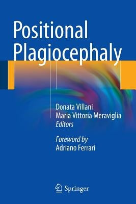 Positional Plagiocephaly by Villani, Donata