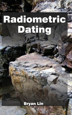 Radiometric Dating by Lin, Bryan