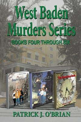 West Baden Murders Series Books Four Through Six by O'Brian, Patrick J.