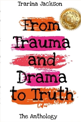 Trarina Jackson - From Trauma and Drama to Truth by Thompson, Valerie C.