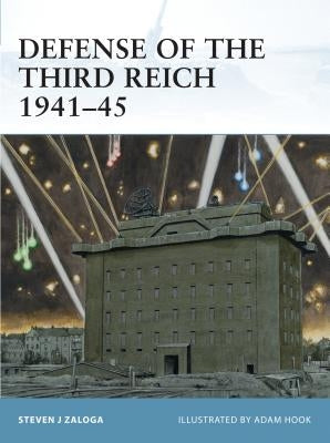 Defense of the Third Reich 1941-45 by Zaloga, Steven J.