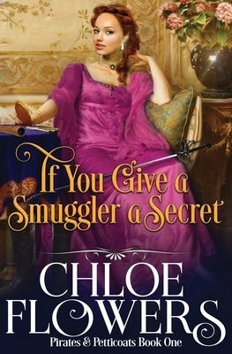 If You Give A Smuggler a Secret by Flowers, Chloe