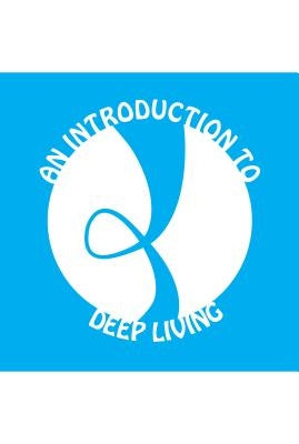 An Introduction to Deep Living by Swank, James