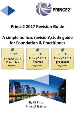 Prince2 2017 - Revision Guide by Pitts, C. J.