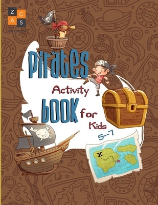 Pirate activity book for kids 5-7: a fun pirate gift for 5-7 year old kids by Puzzles, Zags