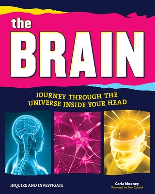 The Brain: Journey Through the Universe Inside Your Head by Mooney, Carla