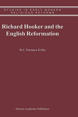 Richard Hooker and the English Reformation by Kirby, W. J.