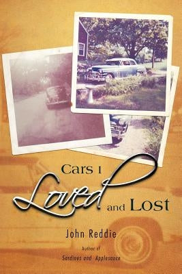 Cars I Loved and Lost by Reddie, John