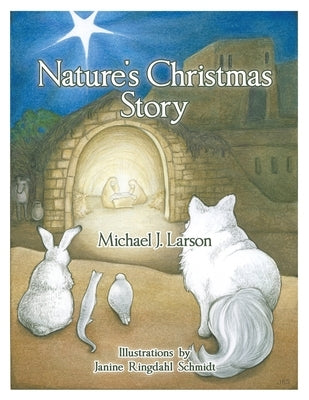 Nature's Christmas Story by Schmidt, Janine Ringdahl