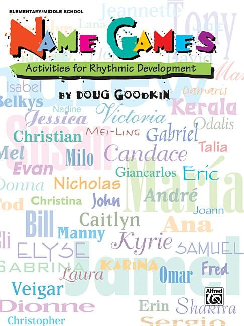 Name Games: Activities for Rhythmic Development, Game by Goodkin, Doug