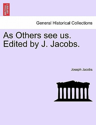 As Others See Us. Edited by J. Jacobs. by Jacobs, Joseph