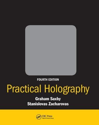 Practical Holography by Saxby, Graham