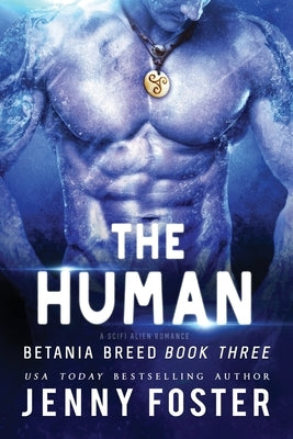 The Human: A SciFi Alien Romance by Foster, Jenny