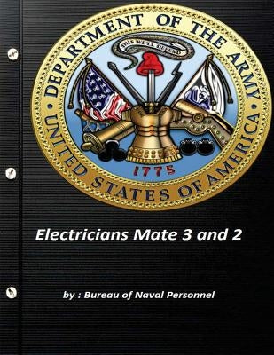 Electricians Mate 3 and 2: navpres by Naval Personnel, Bureau of