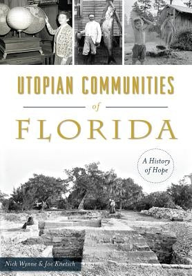 Utopian Communities of Florida: A History of Hope by Knetsch