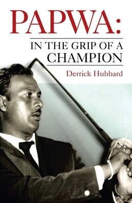 Papwa: in the Grip of a Champion by Hubbard, Derrick