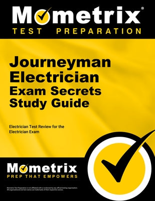 Journeyman Electrician Exam Secrets Study Guide: Electrician Test Review for the Electrician Exam by Electrician Exam Secrets Test Prep