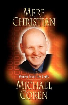 Mere Christian: Stories from the Light by Coren, Michael