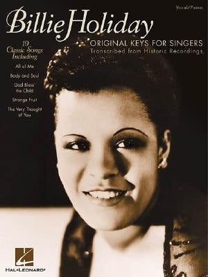Billie Holiday - Original Keys for Singers: Transcribed from Historic Recordings by Holiday, Billie