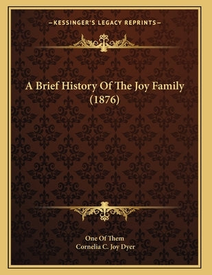 A Brief History Of The Joy Family (1876) by One of Them