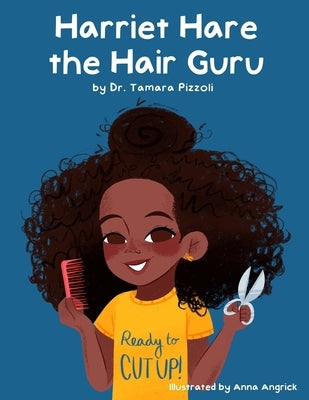 Harriet Hare the Hair Guru by Angrick, Anna