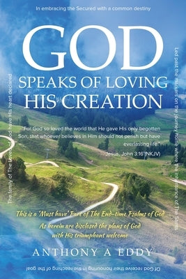 GOD Speaks of Loving His Creation by Eddy, Anthony A.