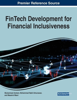 FinTech Development for Financial Inclusiveness by Anshari, Muhammad