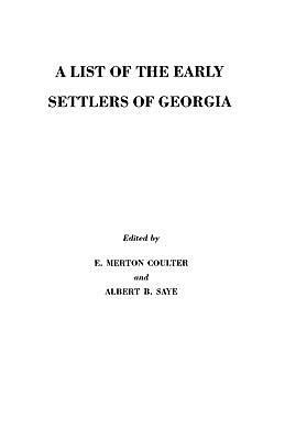 List of the Early Settlers of Georgia by Coulter, E. Merton