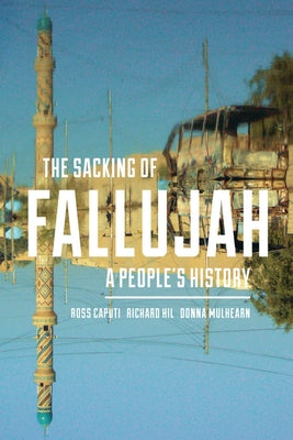 The Sacking of Fallujah: A People's History by Caputi, Ross