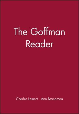 The Goffman Reader by Lemert, Charles