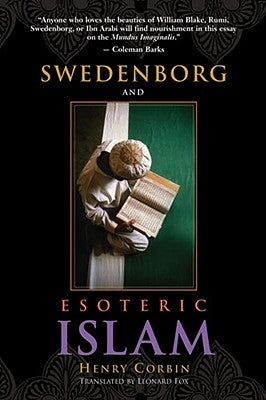 Swedenborg and Esoteric Islam by Corbin, Henry