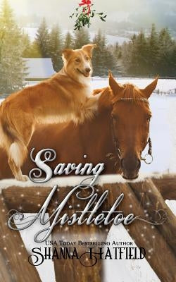 Saving Mistletoe by Hatfield, Shanna