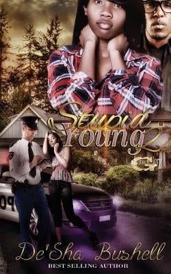 Stupid Young 2 by Bushell, De'sha M.