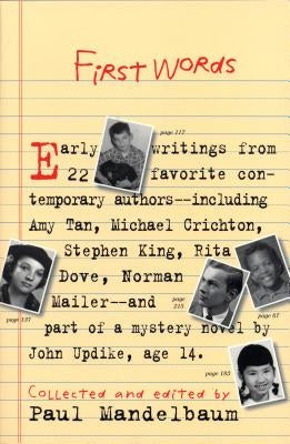First Words: Earliest Writing from Favorite Contemporary Authors by Mandelbaum, Paul