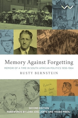 Memory Against Forgetting: Memoir of a Time in South African Politics 1938 - 1964 by Bernstein, Rusty