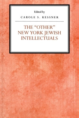 The Other New York Jewish Intellectuals by Kessner, Carole S.