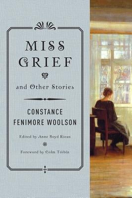 Miss Grief and Other Stories by Woolson, Constance Fenimore