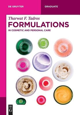 Formulations: In Cosmetic and Personal Care by Tadros, Tharwat F.