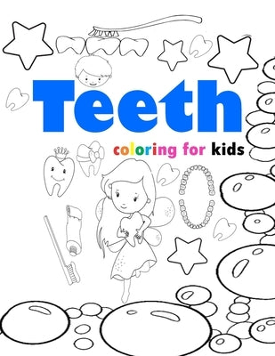 Teeth coloring for kids: tooth coloring book for kids 2-3-4-5-6-7-8-9-10-11 and 12 years old, tooth fairy for kids by Fox, Yeti Jey