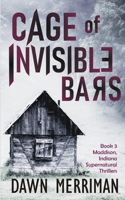 Cage of Invisible Bars: A terrifying, non-stop supernatural thriller by Merriman, Dawn