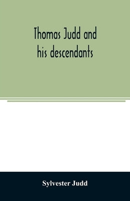 Thomas Judd and his descendants by Judd, Sylvester