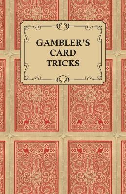 Gambler's Card Tricks - What to Look for on the Poker Table by Anon