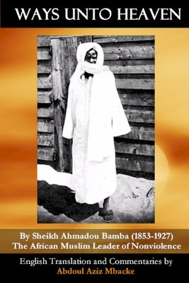 Ways unto Heaven by Mbacke, Abdoul Aziz