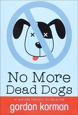 No More Dead Dogs by Korman, Gordon