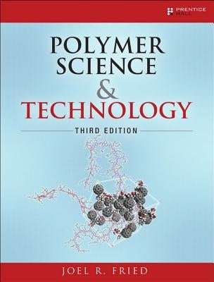 Polymer Science and Technology by Fried, Joel