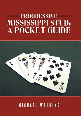 Progressive Mississippi Stud: a Pocket Guide by Wehking, Michael
