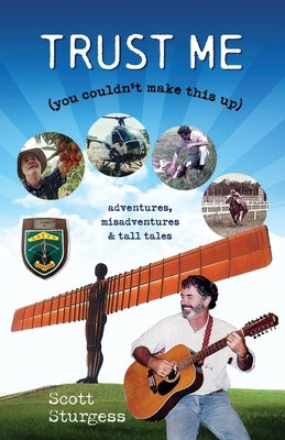 Trust Me: (you couldn't make this up) by Sturgess, Scott