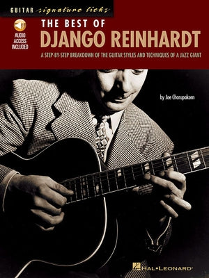 The Best of Django Reinhardt: A Step-By-Step Breakdown of the Guitar Styles and Techniques of a Jazz Giant [With CD (Audio)] by Charupakorn, Joe