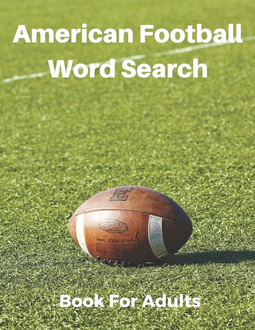 American Football Word Search Book For Adults: Large Print Football Lovers Gift Puzzle Book With Solutions by Publisher, Nzactivity