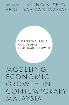 Modeling Economic Growth in Contemporary Malaysia by Sergi, Bruno S.